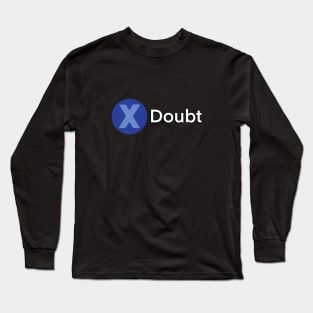 Doubt (X) Long Sleeve T-Shirt